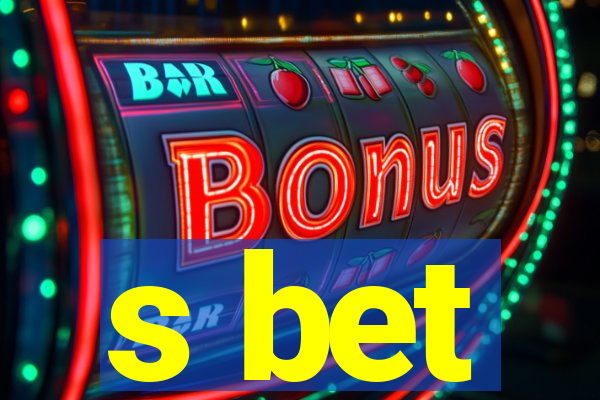 s bet